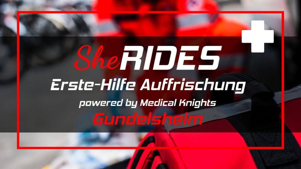 SHE RIDES Erste-Hilfe-Kurs für Bikerinnen powered by Medical Knights 9 Erste-Hilfe-Kurs Auffrischung für Motorradfahrer Gundelsheim_SHE RIDES_Medical Knights