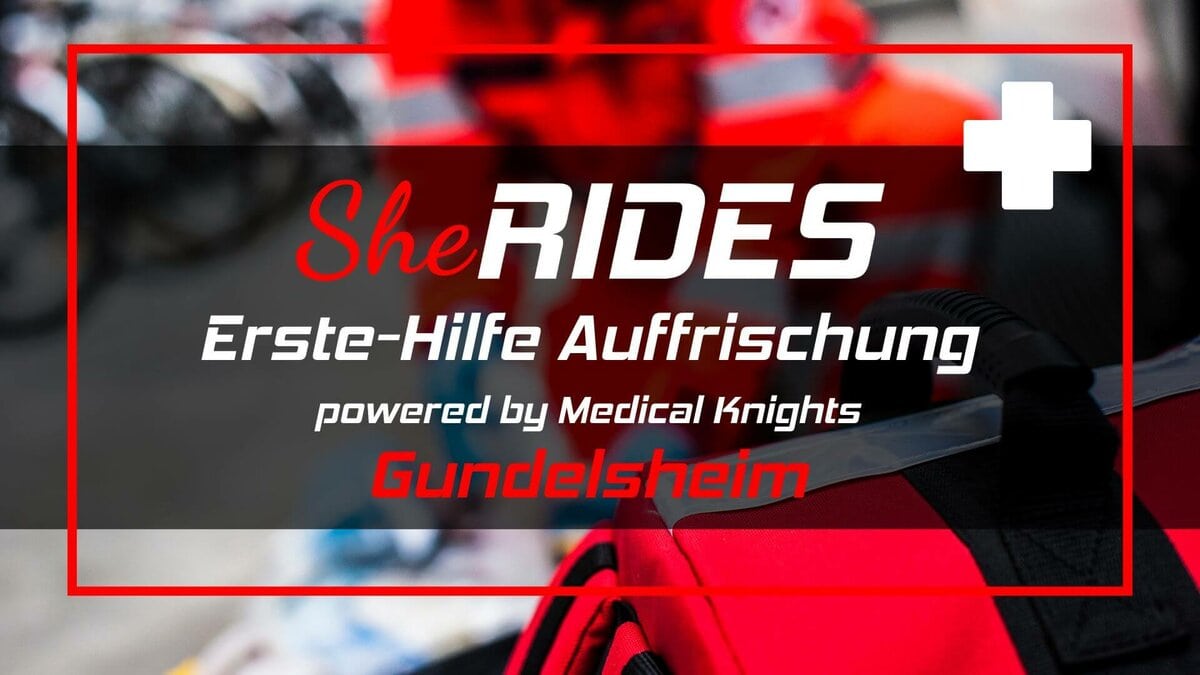 Erste-Hilfe-Kurs Auffrischung für Motorradfahrer Gundelsheim_SHE RIDES_Medical Knights