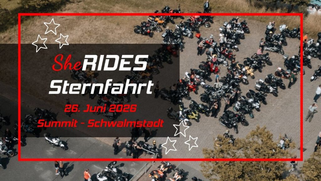 SHE RIDES Sternfahrt zum Summit 2026 3 SHE RIDES Sternfahrt. SHE RIDES Summit 2025. Motorradfahrer Gruppenausfahrt, Anfahrt Gipfeltreffen motorradfahrender Frauen.